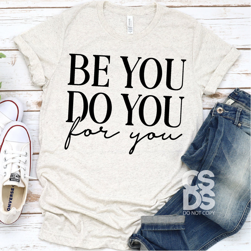 Be You Do You For You