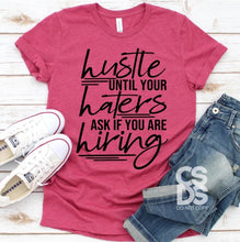 Load image into Gallery viewer, Hustle Until Your Haters Ask You&#39;re Hiring
