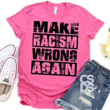 Load image into Gallery viewer, Make Racism Wrong Again
